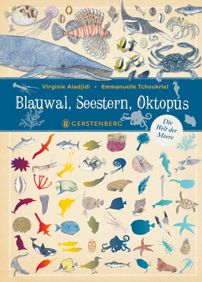 Aladjidi, Virginie und Tchoukriel, Emmanuelle: Blauwal, Seestern, Oktopus. Die Welt der Meere