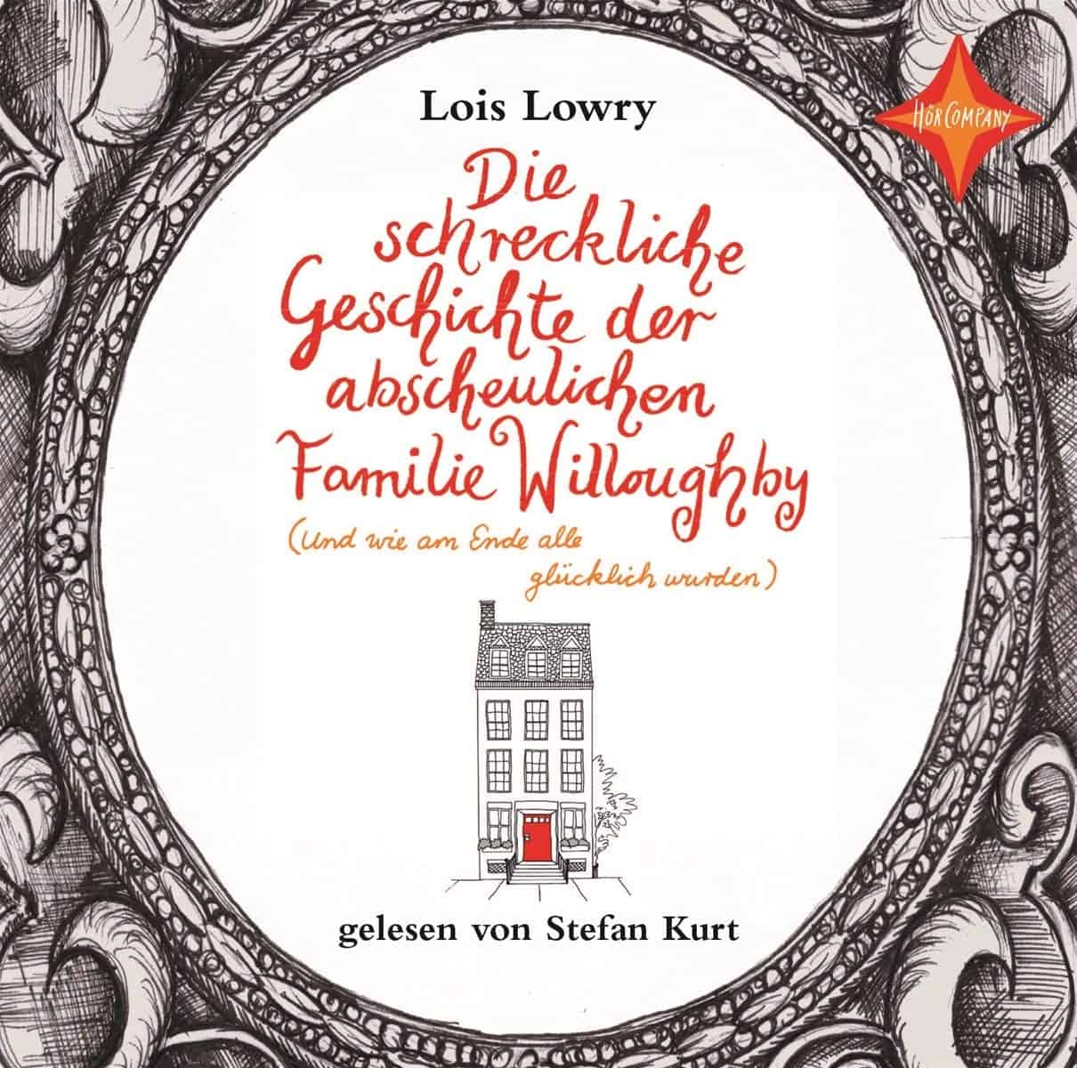 Lowry, Lois: Die schreckliche Geschichte der abscheulichen Familie Willoughby (Hörbuch)
