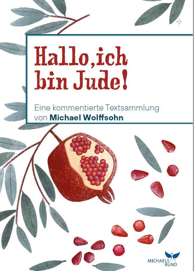 Wolffsohn, Michael: Hallo, ich bin Jude! Eine aktuelle Textsammlung zu kontroversen jüdisch-israelischen Themen