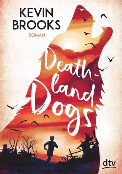 Brooks, Kevin: Deathland Dogs